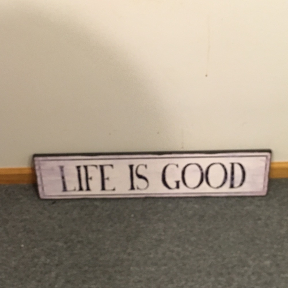 Life is good sign
